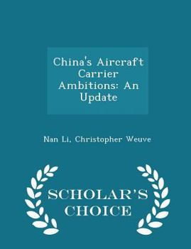 Paperback China's Aircraft Carrier Ambitions: An Update - Scholar's Choice Edition Book