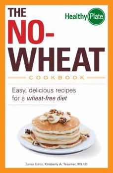 Paperback The No-Wheat Cookbook: Easy, Delicious Recipes for a Wheat-Free Diet Book