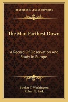 Paperback The Man Farthest Down: A Record Of Observation And Study In Europe Book