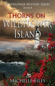 Thorns on Wildflower Island - Book #4 of the Wildflower Mystery