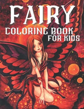 Paperback Fairy Coloring Book For Kids: Fairy Tales Coloring Pages for Girls, Boys, Kids and Teens. Book