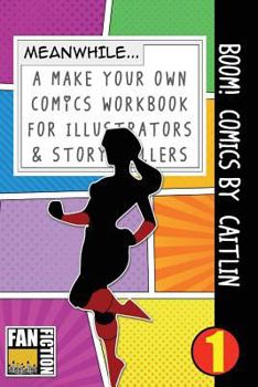 Paperback Boom! Comics by Caitlin: A What Happens Next Comic Book for Budding Illustrators and Story Tellers Book
