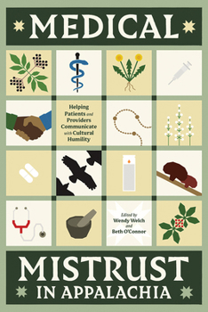 Hardcover Medical Mistrust in Appalachia: Helping Patients and Providers Communicate with Cultural Humility Book