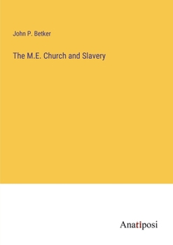 Paperback The M.E. Church and Slavery Book