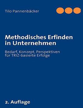 Paperback Methodisches Erfinden in Unternehmen: Bedarf, Konzept, Perspektiven für TRIZ-basierte Erfolge [German] Book