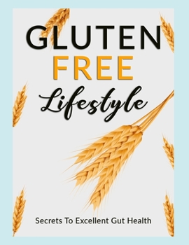 Paperback Gluten Free Lifestyle: secrets to excellent gut health Book