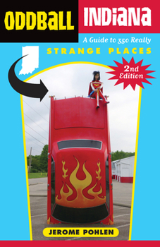 Paperback Oddball Indiana: A Guide to 350 Really Strange Places Book