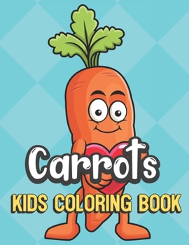 Carrots Kids Coloring Book: Vegetable Carrot Color Book for Children of All Ages. Teal Diamond Design with Black White Pages for Mindfulness and Relaxation