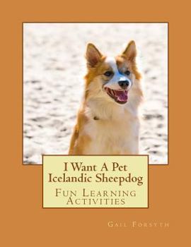 Paperback I Want A Pet Icelandic Sheepdog: Fun Learning Activities Book