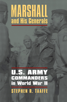 Paperback Marshall and His Generals: U.S. Army Commanders in World War II Book