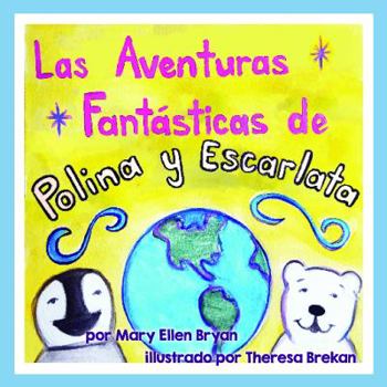 Hardcover Las Aventuras Fantasticas de Polina y Escarlata [Spanish] Book