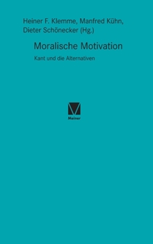 Hardcover Moralische Motivation: Kant und die Alternativen [German] Book