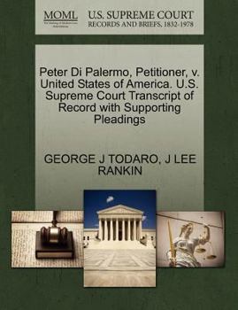Peter Di Palermo, Petitioner, v. United States of America. U.S. Supreme Court Transcript of Record with Supporting Pleadings