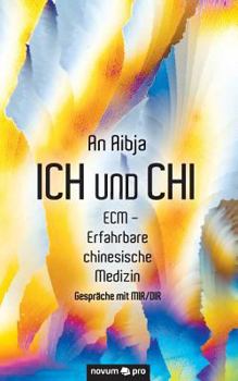 Paperback Ich und Chi: ECM - Erfahrbare chinesische Medizin [German] Book
