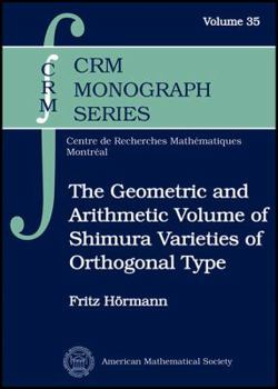 The Geometric and Arithmetic Volume of Shimura Varieties of Orthogonal Type (CRM Monograph) (CRM Monograph, 35)