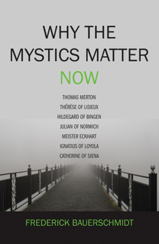 Paperback Why the Mystics Matter Now Book