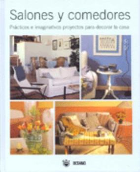 Hardcover Salones Y Comedores: Practicos E Imaginativos Proyectos Para Decorar LA Casa (Detalles Decorativos) (Spanish Edition) [Spanish] Book