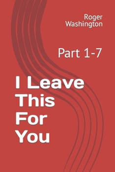 Paperback I Leave This For You: Part 1-7 Book