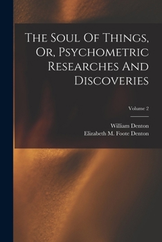 Paperback The Soul Of Things, Or, Psychometric Researches And Discoveries; Volume 2 Book