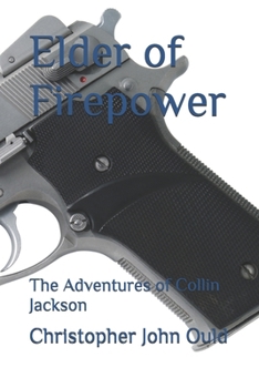 Elder of Firepower: The Adventures of Collin Jackson
