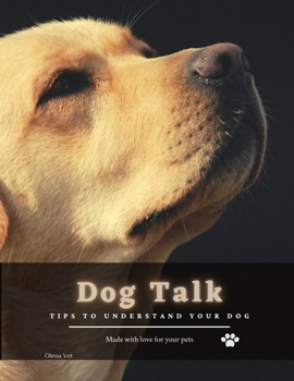 Paperback Dog Talk: Tips to understand your dog Book