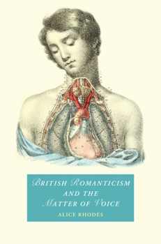 Hardcover British Romanticism and the Matter of Voice Book