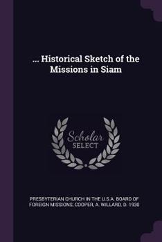 Paperback ... Historical Sketch of the Missions in Siam Book