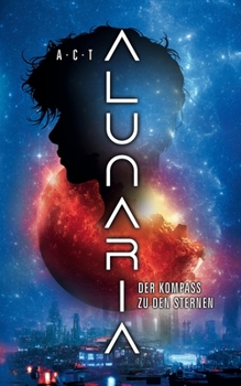 Paperback Alunaria: Der Kompass zu den Sternen [German] Book