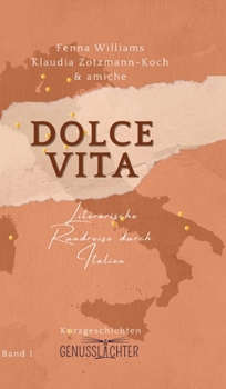 Hardcover Dolce Vita: Literarische Rundreise durch Italien [German] Book