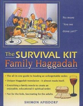 Paperback The Survival Kit Family Haggadah: Everything a Family Needs to Create an Enjoyable, Educational and Spiritual Seder Book
