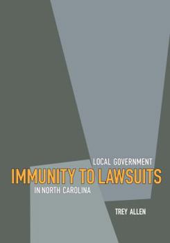 Paperback Local Government Immunity to Lawsuits in North Carolina Book