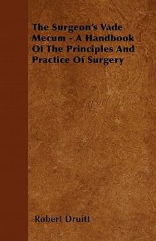 Paperback The Surgeon's Vade Mecum - A Handbook of the Principles and Practice of Surgery Book