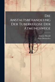 Paperback Die Anstaltsbehandlung Der Tuberkulose Der Atmungswege [German] Book