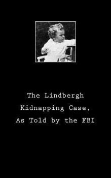 Paperback The Lindbergh Kidnapping Case, As Told by the FBI Book