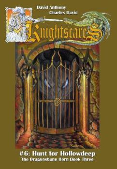#6: Hunt For Hollowdeep (Knightscares) - Book #6 of the Knightscares