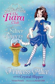 The Tiara Club at Silver Towers 10: Princess Alice and the Glass Slipper - Book #4 of the Tiara Club at Silver Towers