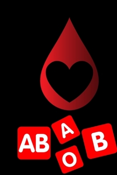 Paperback A B AB 0: Blood group Notebook for everyone Your blood Your life Red black white / Blank 6''x9'' 110 Pages Lifebook Book