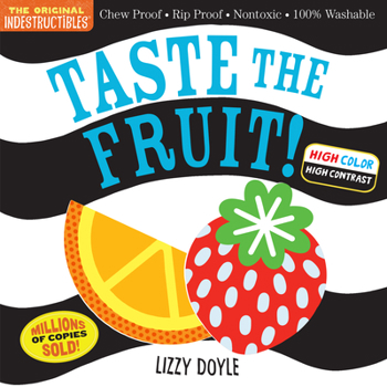 Paperback Indestructibles: Taste the Fruit! (High Color High Contrast): Chew Proof - Rip Proof - Nontoxic - 100% Washable Book