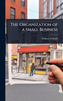 Hardcover The Organization of a Small Business Book