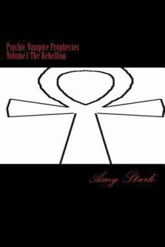 Paperback Psychic Vampire Prophecies Volume3 The Rebellion Book