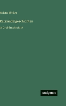 Ratsmädelgeschichten: in Großdruckschrift (German Edition)