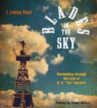 Paperback Blades in the Sky: Windmilling Through the Eyes of B. H. Tex Burdick Book