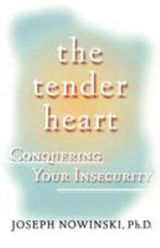 Paperback The Tender Heart: Conquering Your Insecurity Book