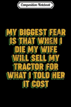 Composition Notebook: Funny Tractor Apparel For Farmers and Ranchers  Journal/Notebook Blank Lined Ruled 6x9 100 Pages