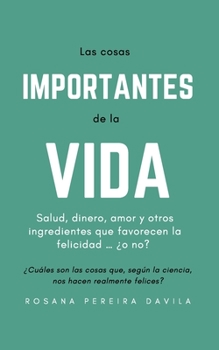 Las cosas importantes de la vida: Salud, dinero, amor y otros ingredientes que favorecen la felicidad … ¿o no?