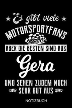 Es gibt viele Motorsportfans aber die besten sind aus Gera und sehen zudem noch sehr gut aus: A5 Notizbuch | Liniert 120 Seiten | ... | Muttertag | Namenstag (German Edition)