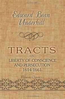 Paperback Tracts on Liberty of Conscience and Persecution. 1614-1661 Book