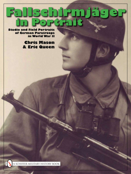 Hardcover Fallschirmjäger in Portrait: Studio and Field Portraits of German Paratroops in World War II Book