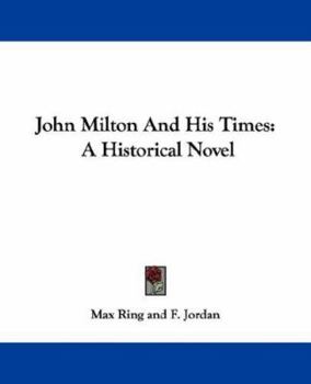 Paperback John Milton And His Times: A Historical Novel Book