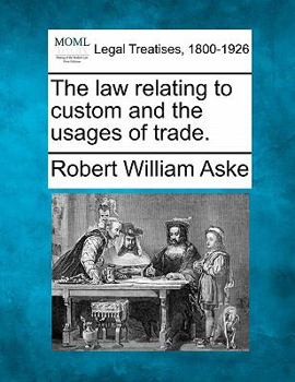 Paperback The law relating to custom and the usages of trade. Book